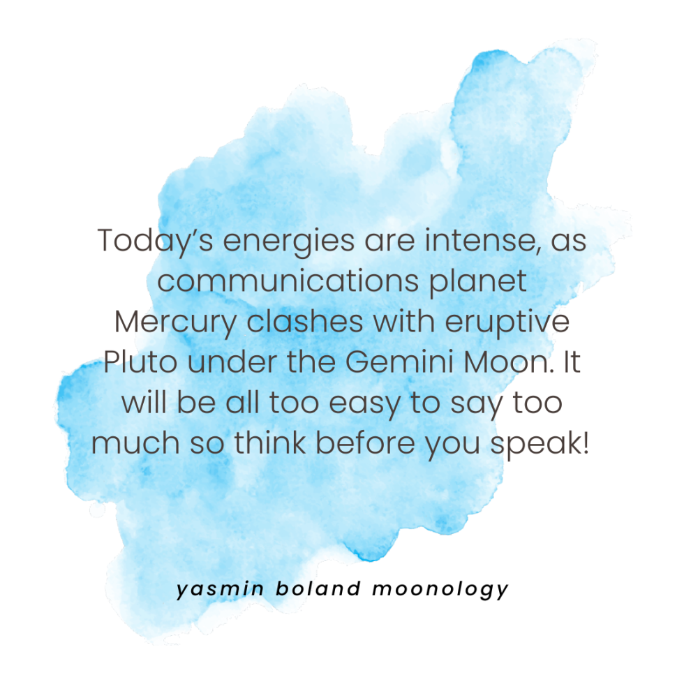 Today’s energies are intense,