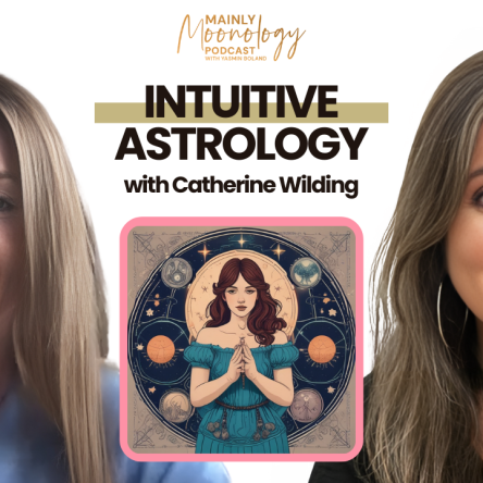 Intuitive Astrology with Catherine Wilding | Mainly Moonology Podcast