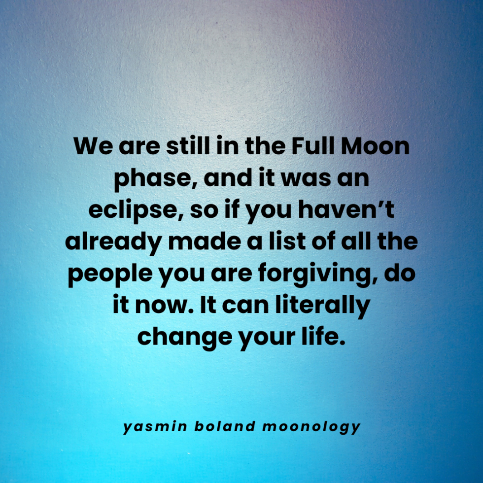 We are still in the Full Moon phase