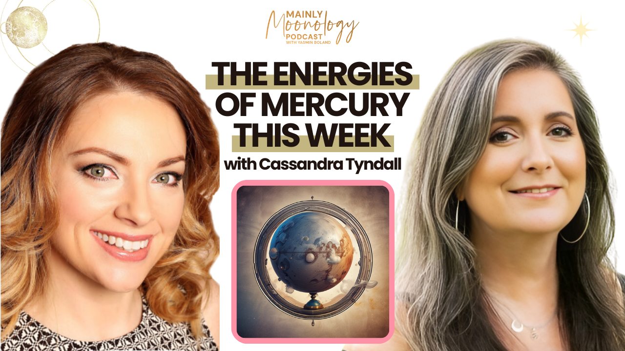 How to Use the Energies of Mercury this Week with Cassandra Tyndall | Mainly Moonology Podcast