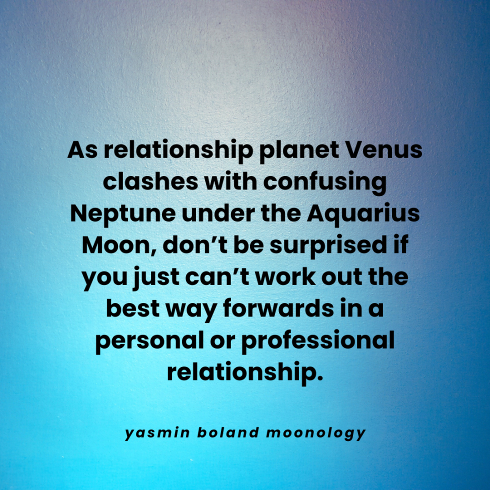 As relationship planet Venus clashes with confusing Neptune