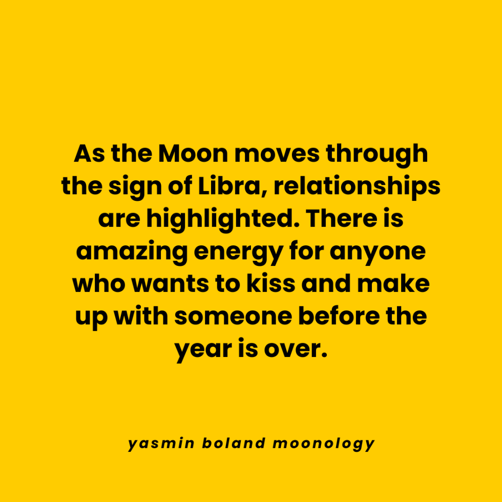 As the Moon moves through the sign of Libra